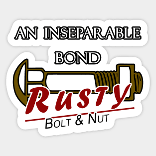 Inseparable bond, bolt and nut, rusty Sticker